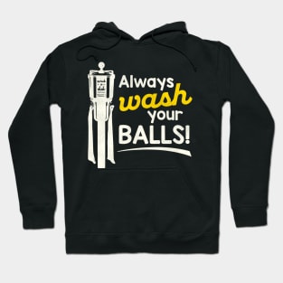 Always Wash Your Balls Hoodie